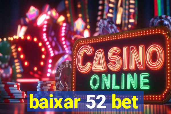 baixar 52 bet